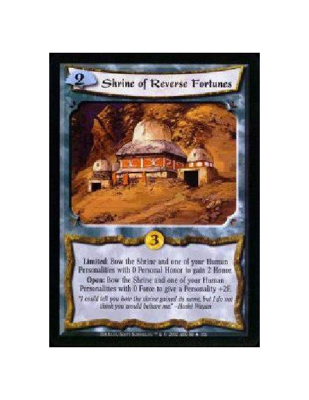 Shrine of Reverse Fortunes FOIL  - Limited: Bow the Shrine and one of your Human Personalities with 0 Personal Honor to gain 2 H