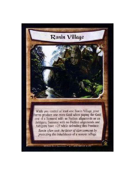 Ronin Village FOIL  - While you controlat least one Ronin Village, your Farms produce one extra Gold when paying for the cost of