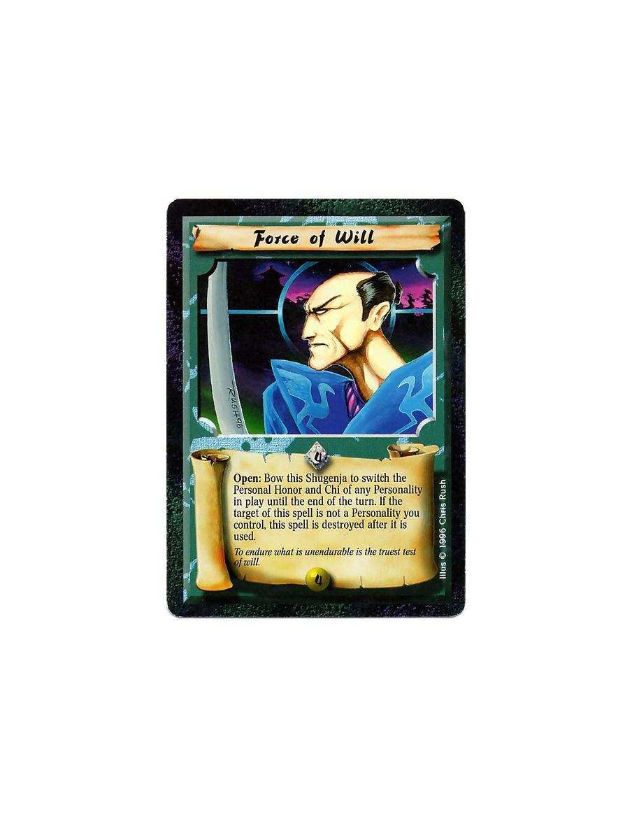 Force of Will  - Battle/Open: Any number of times per turn, bow this Shugenja, target a Personality, and destroy this card unles