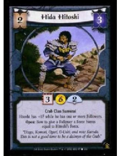 Hida Hitoshi  - Crab Clan Samurai Hitoshi gains +1F while he has one or more Followers. Open: Bow Hitoshi to give a Follower a F