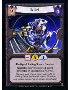 Ik'krt  - Ratling Scout * Grasping Paw Tribe * Creature Reaction: Bow Ik'krt to cancel an action performed by an opposing Follow