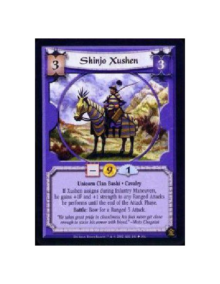 Shinjo Xushen  - Unicorn Clan Bushi * Cavalry If Xushen assigns during Infantry Maneuvers, he gains +1F and +1 strength to any R
