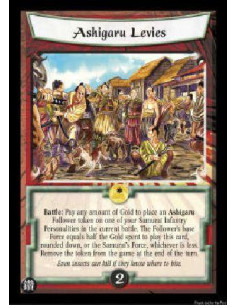 Ashigaru Levies  - Battle: Pay any amount of Gold to place an Ashigaru Follower token on one of your Samurai Infantry Personalit
