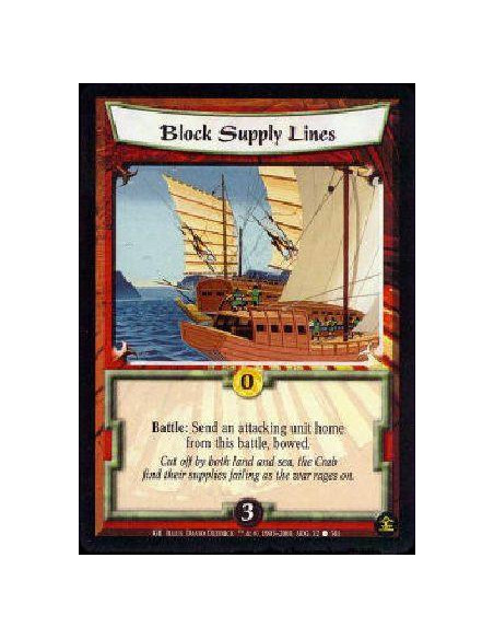 Block Supply Lines  - Battle: Send an attacking unit home from this battle, bowed. 