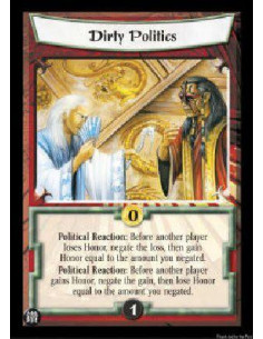 Dirty Politics  - Political Reaction: Before another player loses Honor, negate the loss, then gain Honor equal to the amount yo