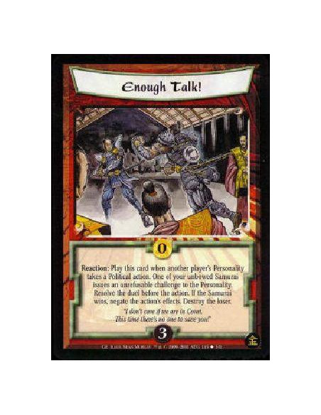 Enough Talk!  - Reaction: Before another player's target Personality performs a Political action, target one of your unbowed Sam