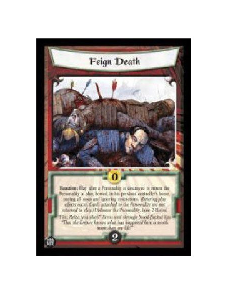 Feign Death  - Reaction: Play after a Personality is destroyed to return the Personality to play, bowed, in his previous control