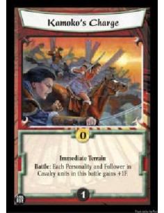 Kamoko's Charge  - Immediate Terrain Battle: Each Personality and Follower in Cavalry units in this battle gains +1F.  