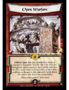 Open Warfare  - Political Open: Bow your Stronghold during the Action Phase to target another player's Stronghold. Until the end