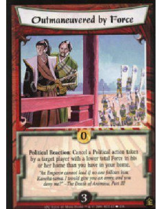 Outmaneuvered by Force  - Political Reaction: Cancel a Political action taken by a target player who has less total Force among 