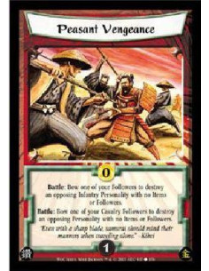 Peasant Vengeance  - Battle: Bow one of your Followers to destroy an opposing Infantry Personality with no Followers or Items. B