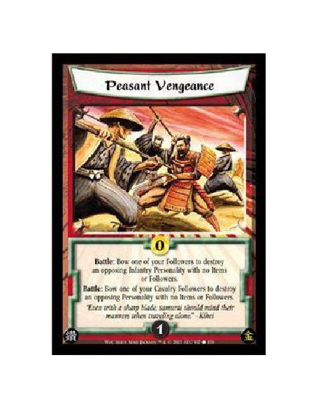 Peasant Vengeance  - Battle: Bow one of your Followers to destroy an opposing Infantry Personality with no Followers or Items. B