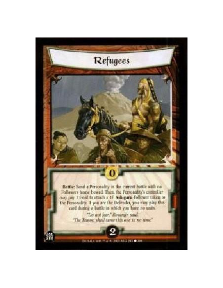 Refugees (Españo)  - Battle: Send a Personality in the current battle with no Followers home bowed. Then, the Personality's cont