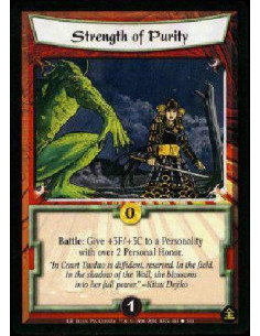 Strength of Purity  - Battle: Give +3F/+3C to a Personality with more than 2 Personal Honor. 