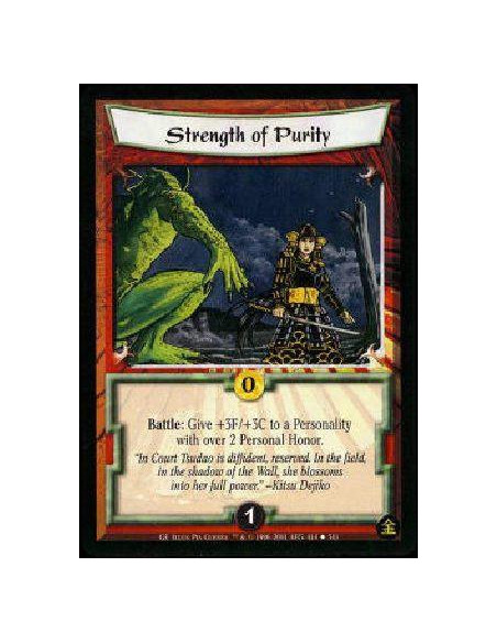 Strength of Purity  - Battle: Give +3F/+3C to a Personality with more than 2 Personal Honor. 
