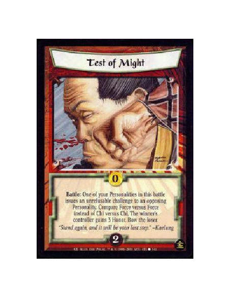 Test of Might  - Battle: One of your Personalities issues an unrefusable challenge to an opposing Personality. This duel compare