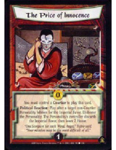 The Price of Innocence  - Political Reaction: Play after a target non-Courtier Personality lobbies for the Imperial Favor. Disho