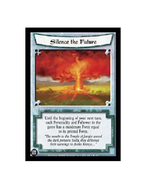 Silence the Future FOIL (French)  - Until the beginning of your next turn, each Personality and Follower in the game has a maxim