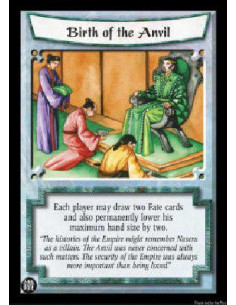 Birth of the Anvil  - Each player may draw two Fate cards and also permanently lower his maximum hand size by two.