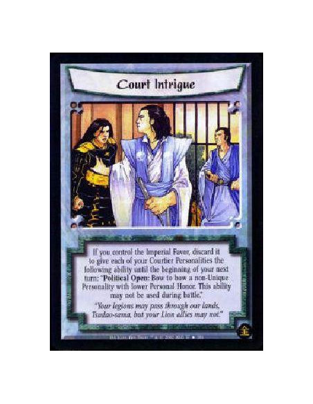 Court Intrigue  - If you control the Imperial Favor, you may discard it to give each of your Courtiers the following ability unt