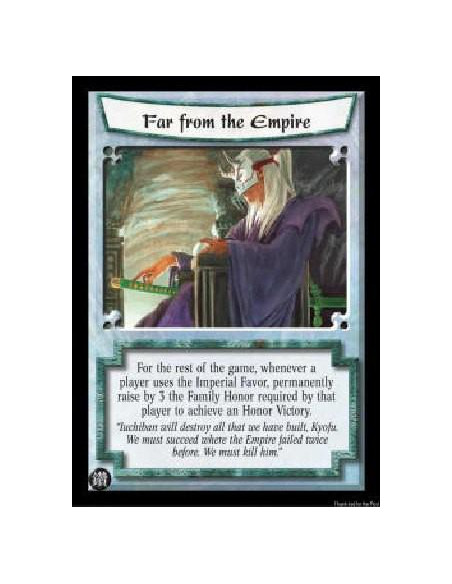 Far From the Empire FOIL  - For the rest of the game, whenever a player uses the Imperial Favor, permanently raise by 3 the Fami