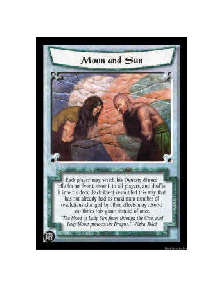 Moon and Sun  - Each player may search his Dynasty discard pile for an Event, show it to all players, and shuffle it into his de
