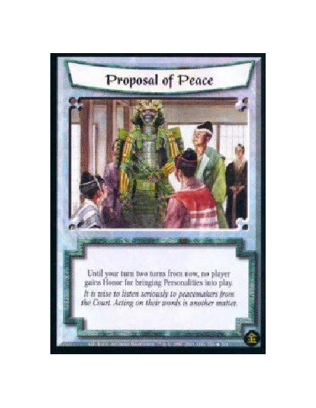 Proposal of Peace  - Until the beginning of your second turn from now, negate all Honor gains for bringing Personalities into pl