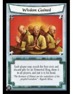 Wisdom Gained  - Each player may search his Fate deck and discard pile for an Elemental Ring, show it to all players, and put it