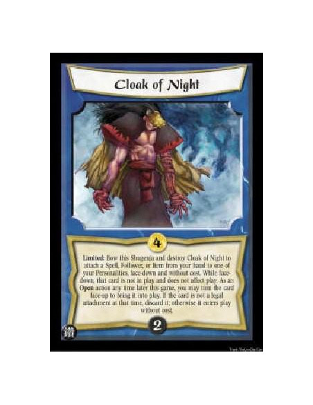 Cloak of Night  - Limited: Bow this Shugenja and destroy Cloak of Night to attach a Spell, Follower, or Item from your hand to o