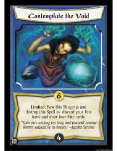 Contemplate the Void  - Limited: Bow this Shugenja and destroy this Spell to discard your Fate hand and draw four Fate cards. 