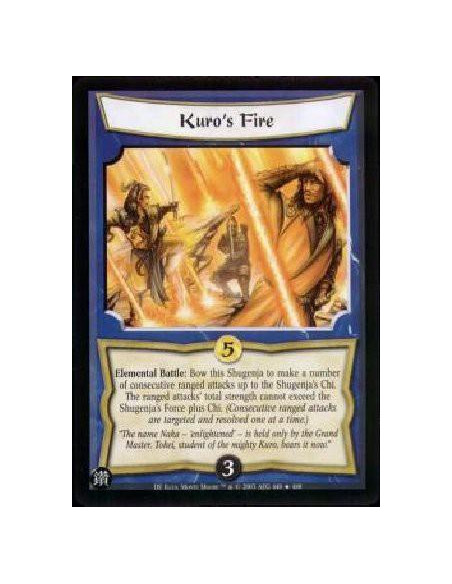 Kuro's Fire FOIL  - Elemental Battle: Bow this Shugenja to make a number of consecutive ranged attacks up to the Shugenja's Chi.