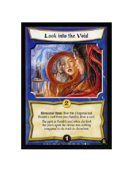 Look into the Void  - Elemental Open: Bow this Shugenja and discard a card from your hand to draw a Fate card. 
