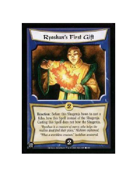 Ryoshun's First Gift  - Reaction: Before this Shugenja bows to cast a Kiho, bow this Spell instead of the Shugenja. Casting this