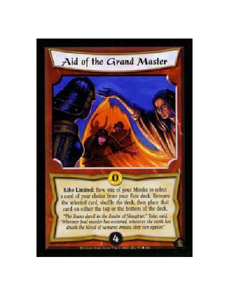 Aid of the Grand Master  - Kiho Limited: Bow one of your Monks to search your Fate deck for a card. Remove the card, shuffle the