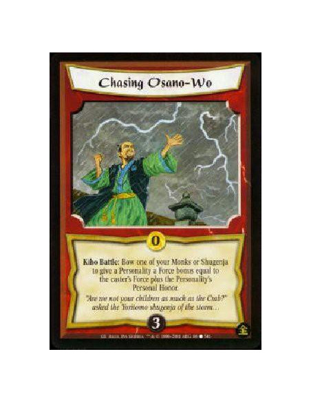 Chasing Osano-Wo  - Kiho Battle: Bow one of your Shugenja or Monks to give to any Personality a Force bonus equal to the Force o