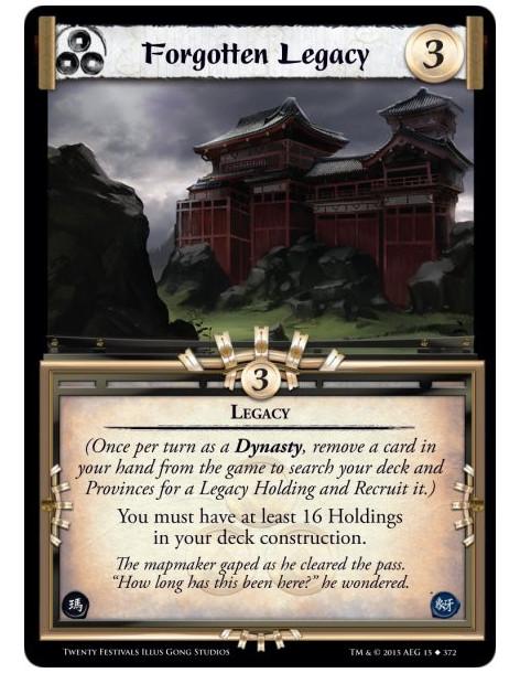 Forgotten Legacy  - Legacy(Once per turn as a Dynasty, remove a card in your hand from the game to search your deck and Province