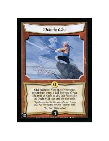 Double Chi  - Kiho Reaction: When one of your target Personalities enters a duel, bow one of your Shugenja or Monks to give that