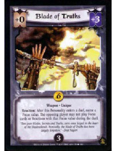 Blade of Truths FOIL  - Weapon * Unique Reaction: After this Personality enters a duel, name a Focus value. The opposing player 