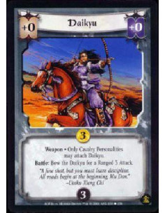 Daikyu  - Weapon Only Cavalry Personalities may attach Daikyu. Battle: Bow Daikyu for a Ranged 3 Attack.