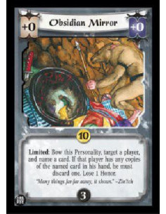 Obsidian Mirror  - Limited: Bow this Personality, target a player, and name a card. If that player has any copies of the named c