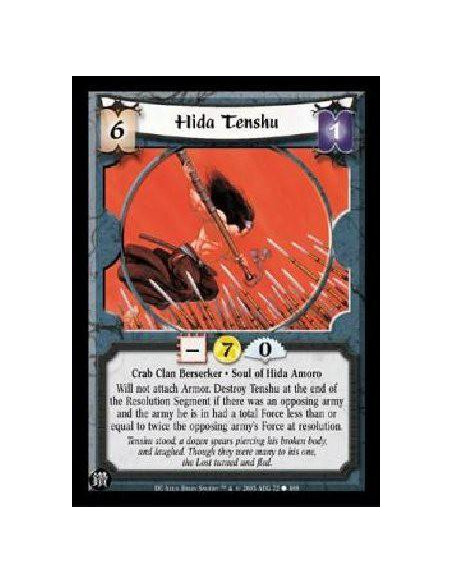 Hida Tenshu  - Crab Clan Berserker * Soul of Hida Amoro Will not attach Armor. Destroy Tenshu at the end of the Resolution Segme