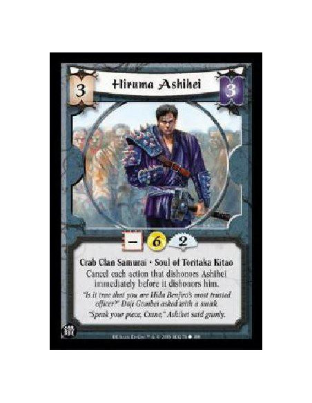 Hiruma Ashihei  - Crab Clan Samurai * Soul of Toritaka Kitao Cancel each action that dishonors Ashihei immediately before it dis