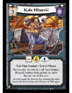 Kaiu Hisayuki  - Crab Clan Samurai . Soul of Silence Permanently increase by 1 all Force bonuses Hisayuki receives from actions 