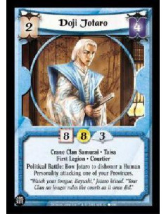 Doji Jotaro  - Crane Clan Samurai * Taisa First Legion * Courtier Political Battle: Bow Jotaro to dishonor a Human Personality a