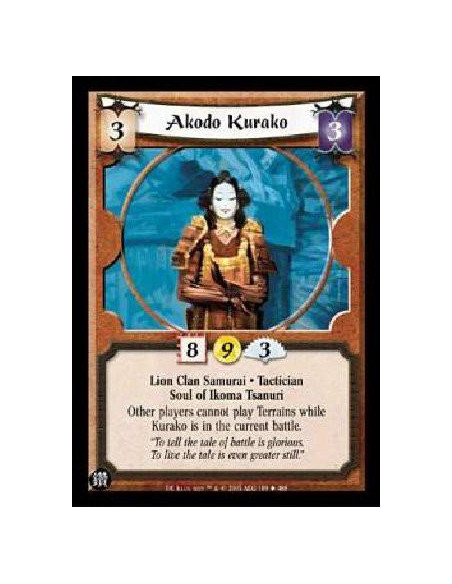 Akodo Kurako  - Lion Clan Samurai. Tactician. Soul of Ikoma Tsanuri Other players cannot play Terrains while Kurako is in the cu