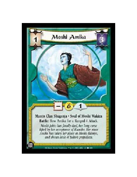 Moshi Amika  - Mantis Clan Shugenja * Soul of Moshi Wakiza Battle: Bow Amika for a Ranged 4 Attack. 