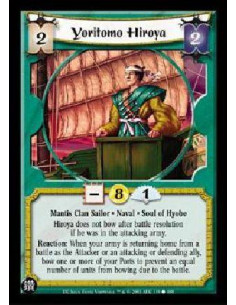 Yoritomo Hiroya  - Mantis Clan Sailor * Naval * Soul of Hyobe Hiroya does not bow after battle resolution if he was in the attac