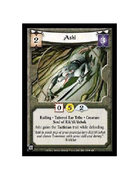 Ashi  - Ratling. Tattered Ear Tribe. Creature. Soul of Rik'tik'tichek Ashi gains the Tactician trait while defending. 