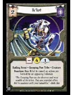 Ik'krt  - Ratling Scout * Grasping Paw Tribe * Creature Reaction: Bow Ik'krt to cancel an action performed by an opposing Follow