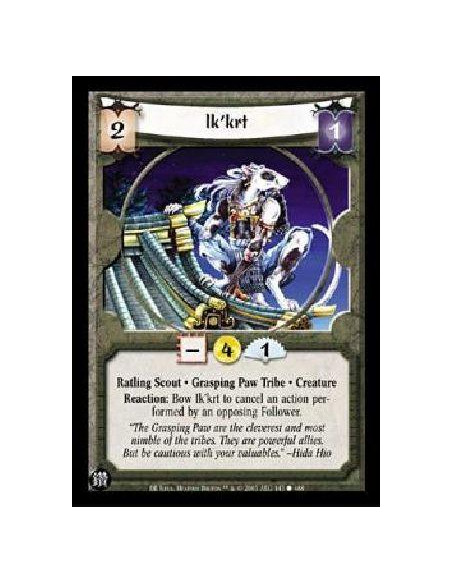 Ik'krt  - Ratling Scout * Grasping Paw Tribe * Creature Reaction: Bow Ik'krt to cancel an action performed by an opposing Follow